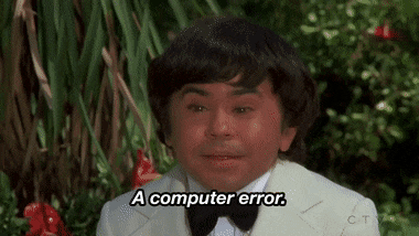 A computer error.